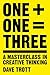 One Plus One Equals Three: A Masterclass in Creative Thinking