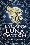 The Lycan's Luna Witch: A Paranormal Shifter Fated Mates Romance The Lycan's Luna Witch: A Paranormal Shifter Fated Mates Romance