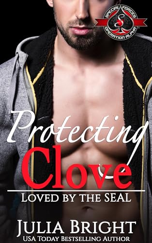 Protecting Clove (Special Forces: Operation Alpha) (Loved by the SEAL Book 5)