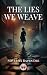 The Lies We Weave: A Tale o...