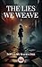 The Lies We Weave by Ms. Deepali