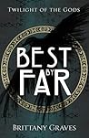Best By Far by Brittany  Graves