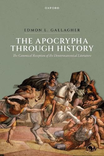 The Apocrypha through History: The Canonical Reception of the Deuterocanonical Literature (Hardcover)