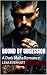 Bound by Obsession: A Dark ...