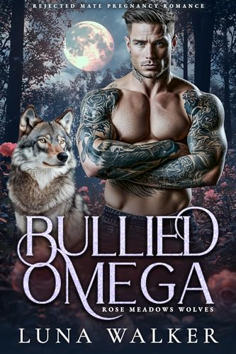 Bullied Omega (Rose Meadows Wolves #1)