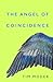 The Angel of Coincidence by Tim Moder