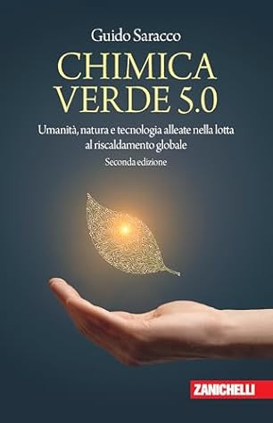 Chimica verde 5.0: Umanità, natura e tecnologia alleate nella lotta al riscaldamento globale (Italian Edition)