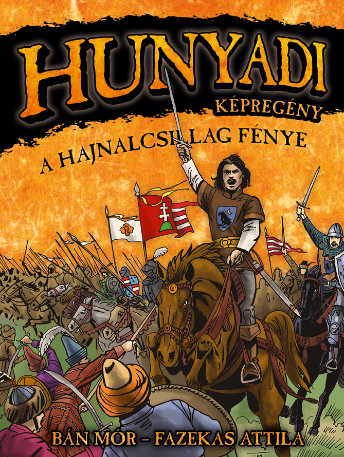 A Hajnalcsillag fénye - képregény (Hunyadi, #1)