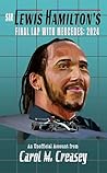Sir Lewis Hamilton's Final Lap with Mercedes by Carol M. Creasey Sir Lewis Hamilton's Final Lap with Mercedes by Carol M. Creasey