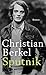 Sputnik: Roman | »Ein Meister der autofiktionalen Prosa.« MDR Unter Büchern (German Edition)