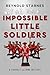 Impossible Little Soldiers ...