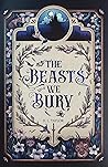 The Beasts We Bury by D.L. Taylor
