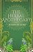 The Herbal Apothecary for Beginners: 70 DIY Holistic Remedies: A Complete Guide to Growing, Harvesting, and Using Medicinal Herbs for Natural Remedies and Holistic