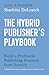 The Hybrid Publisher’s Play...