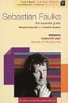 Sebastian Faulks: The Essential Guide