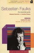 Sebastian Faulks: The Essential Guide