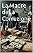 La Madre della Corruzione :...