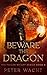 Beware the Dragon by Peter Wacht