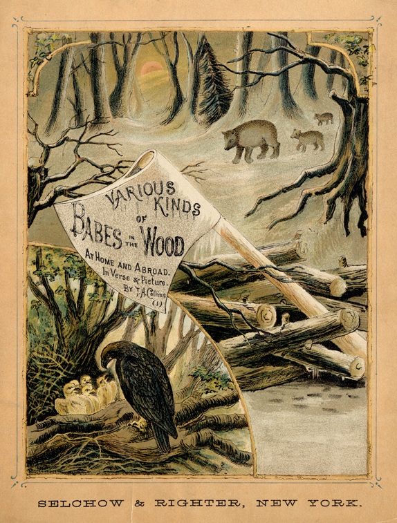 Various kinds of babes in the wood at home, and abroad, in verse and picture (Unknown Binding)