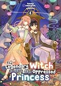 The Legendary Witch Is Reborn as an Oppressed Princess: Volume 4