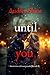 Until You (Love in Silverpe...