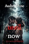 Until Now