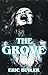 The Grove by Eric  Butler