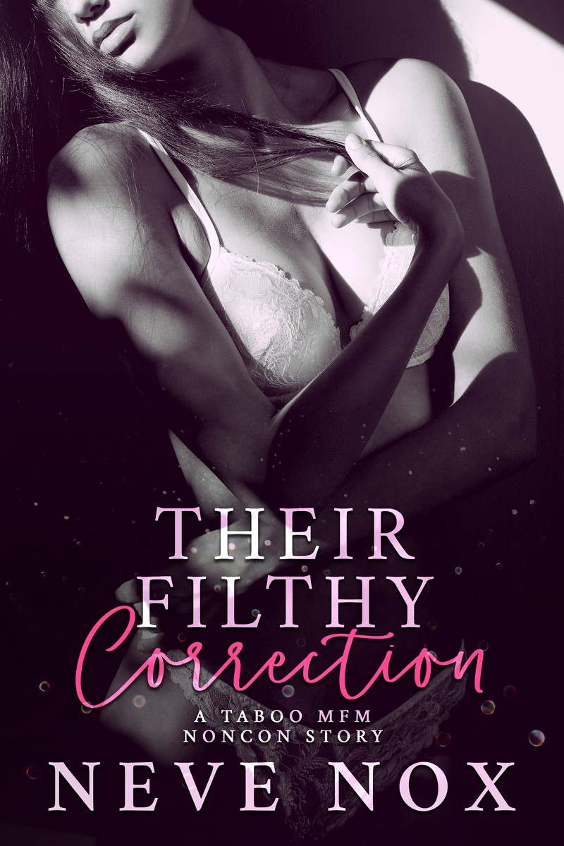 Their Filthy Correction: A Taboo MFM Noncon Story