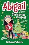 Abigail and the Christmas Contest by Bethany McIlrath