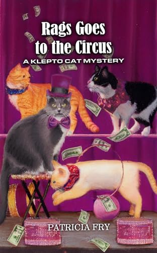 Rags Goes to the Circus: A Klepto Cat Mystery (Kindle Edition)