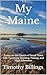 My Maine by Timothy Billings