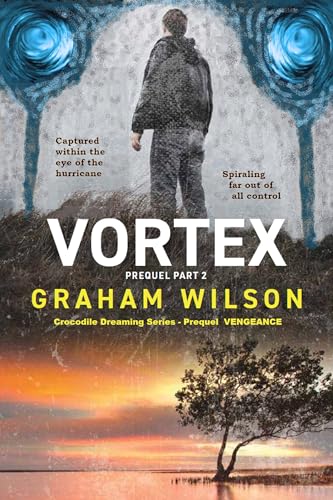 The Vortex (Crocodile Dreaming Series Book 7)