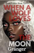 When a Wolf Loves the Moon (Drew Collins, #3)