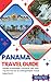 PANAMA TRAVEL GUIDE (Full C...