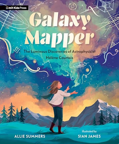 Galaxy Mapper: The Luminous Discoveries of Astrophysicist Hélène Courtois (Hardcover)