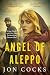 Angel of Aleppo by Jon Cocks