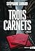 Trois carnets: Thriller