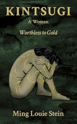 Kintsugi: A Woman: Worthless to Gold (Kindle Edition)