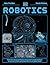 Robotics: Meet the Robots and Find Out the Amazing Ways They're Changing Our World (Adventures in Tech)