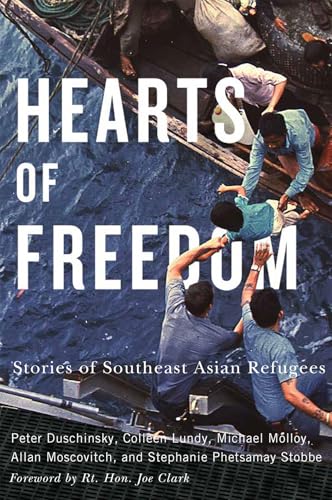 Hearts of Freedom: Stories of Southeast Asian Refugees (McGill-Queen's Refugee and Forced Migration Studies, 20) (Volume 20)