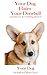 Your Dog Hates Your Doorbell by Your Dog Your Dog Hates Your Doorbell by Your Dog