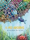 El Pez Arcoíris se escapa de la red by Marcus Pfister