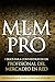 MLM Pro: 7 pasos para convertirse en un profesional del mercadeo en red: Edición revisada y remasterizada de Go Pro (Edición en Español) (Spanish Edition)