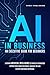 AI IN BUSINESS - AN EXECUTI...