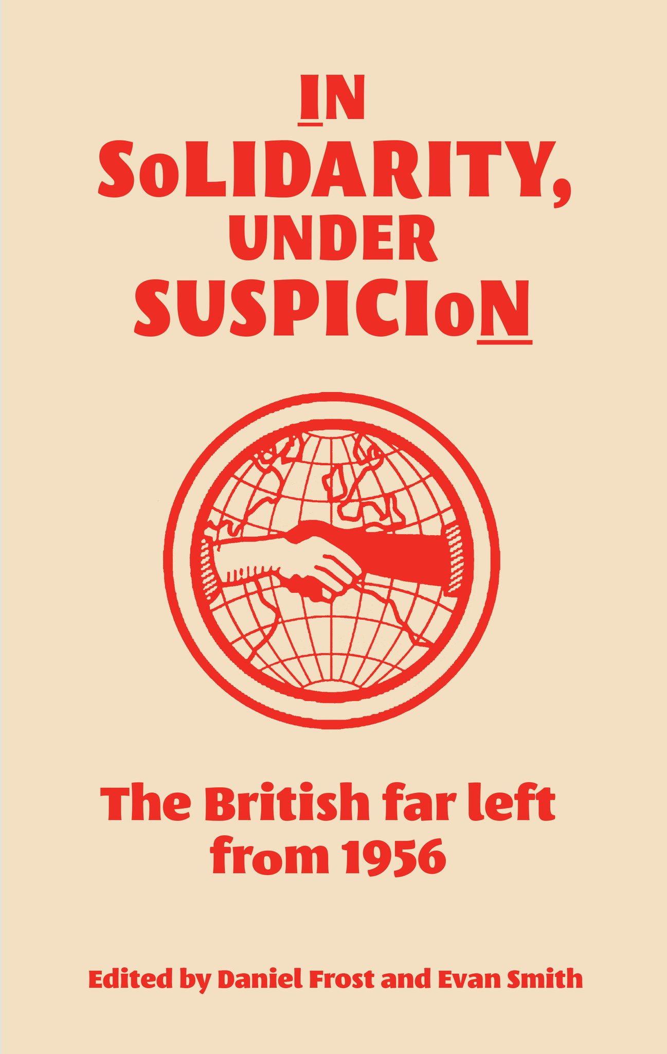 In Solidarity, Under Suspicion: The British Far Left from 1956