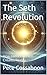 The Seth Revolution by Pete Cossaboon
