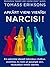Apkārt vieni vienīgi narcisi! Kā veiksmīgi atpazīt toksiskus cilvēkus, izvairīties no tiem un pasargāt sevi, nezaudējot veselo saprātu