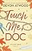 Touch Me, Doc: An enemies-to-lovers, forced proximity spicy rom-com (Kiss-Met)