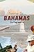 EXPLOREZ LES BAHAMAS EN VACANCES by Bella Merlin