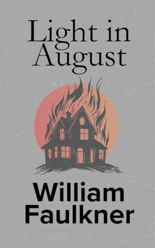 Light In August: The Faulkner Collection